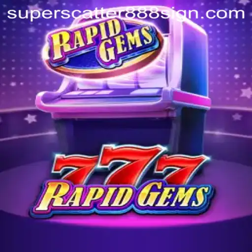 Exploring the Thrills of RapidGems777 with SUPERSCATTER888 Feature