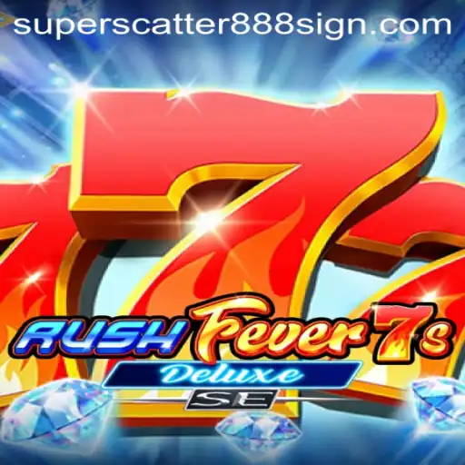 Exploring RushFever7sDeluxeSE: A Thrilling Ride into the World of SUPERSCATTER888